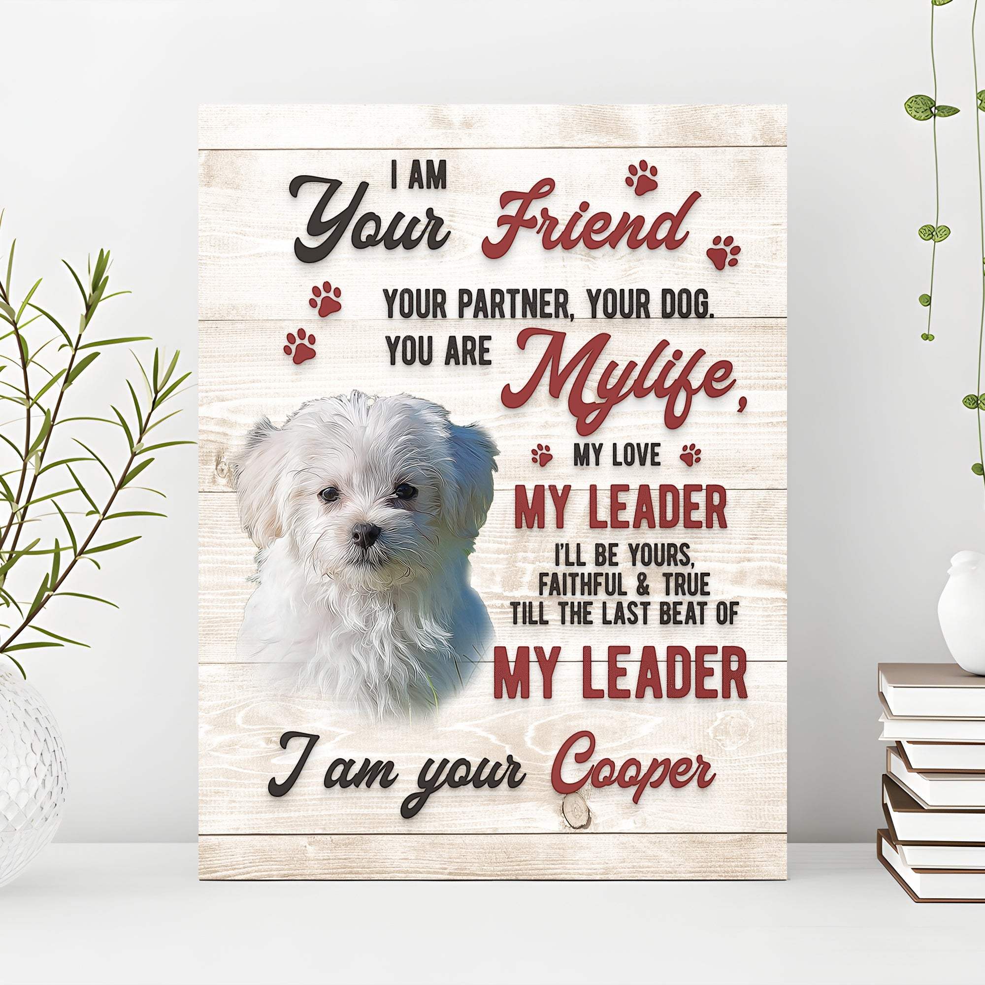 Pet Memorial Sign I Am Your Friend - Tailored Canvases - Flyclothing LLC