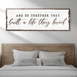 And So Together They Built A Life They Loved Sign VI - Tailored Canvases - Flyclothing LLC