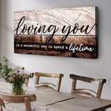 Loving You Is A Wonderful Way To Spend A Lifetime Sign II - Tailored Canvases - Flyclothing LLC