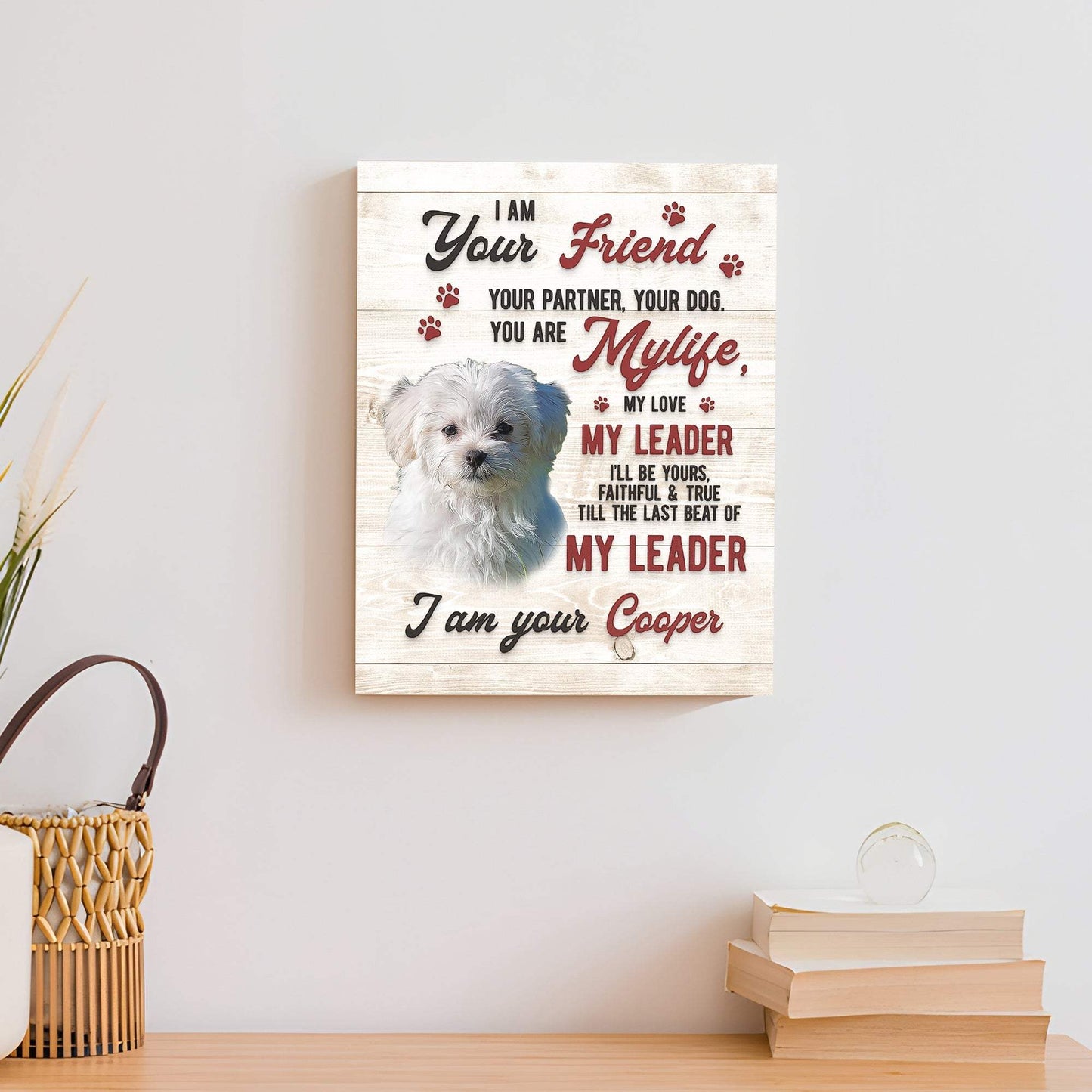 Pet Memorial Sign I Am Your Friend - Tailored Canvases - Flyclothing LLC