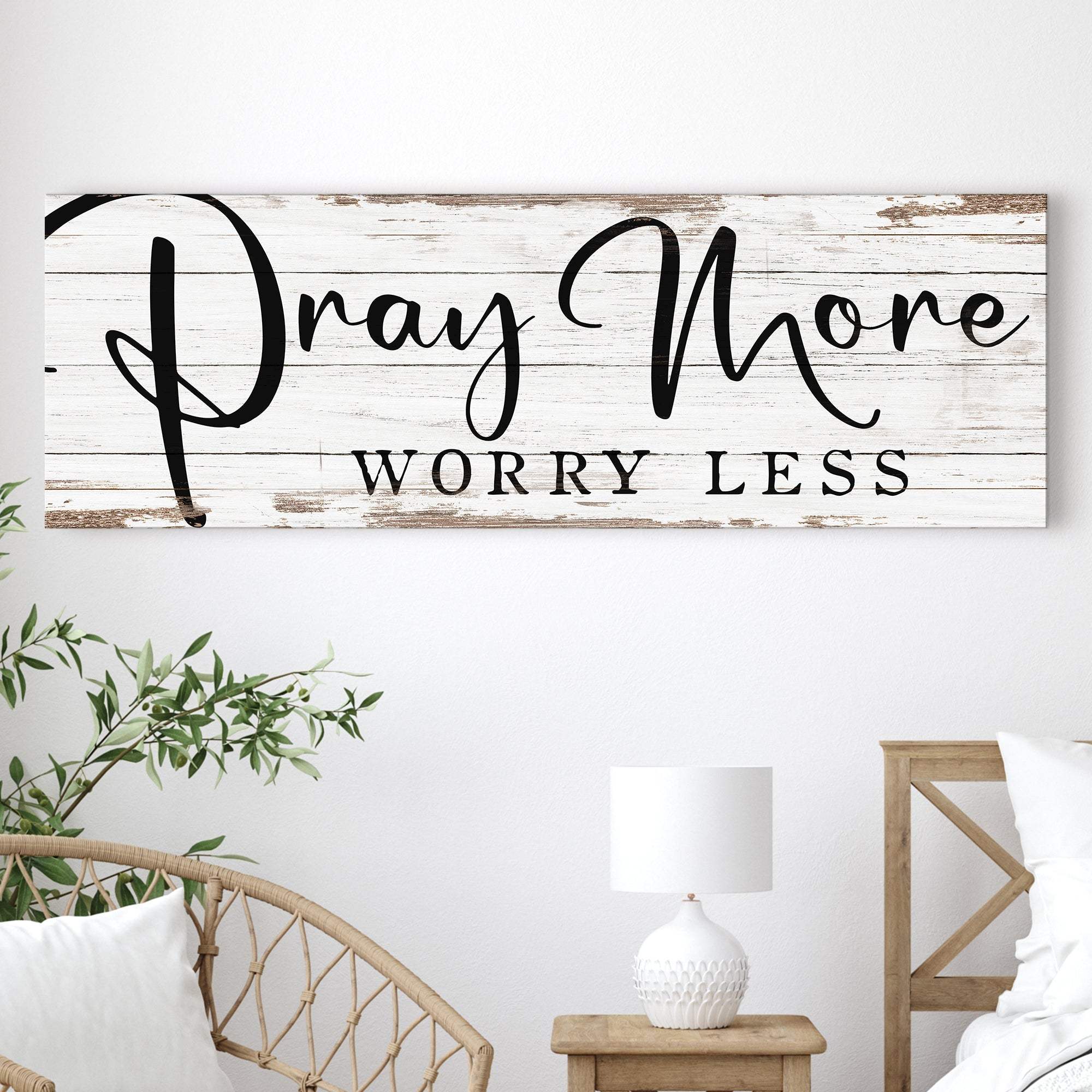 Pray More Worry Less Faith Sign III - Tailored Canvases - Flyclothing LLC