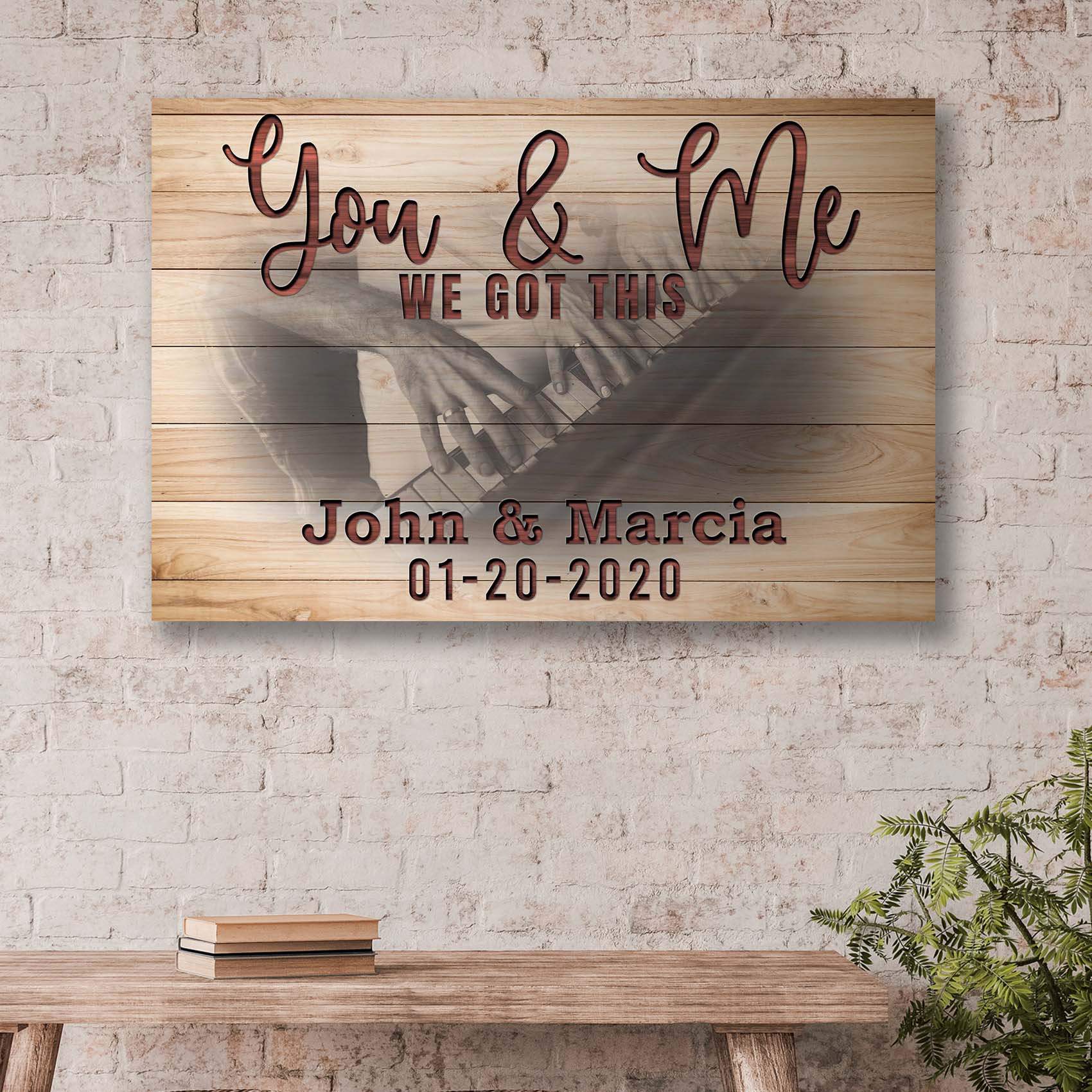 You and Me We Got This Couple Piano Sign - Tailored Canvases - Flyclothing LLC