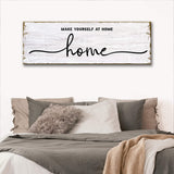 Make Yourself At Home Sign - Tailored Canvases - Flyclothing LLC