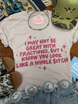 I May Not Be Great With Fractions Graphic Tee - Wild Junkie - Flyclothing LLC