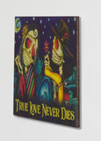 Black Market Art Company True Love Never Dies & Wood Hanging Wall Art Print