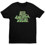 Keep America High Wavey T-Shirt - Black - Get Down Art