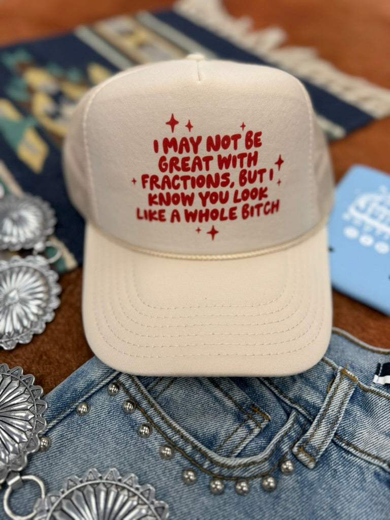 I May Not Be Great With Fractions Trucker Hat - Wild Junkie - Flyclothing LLC
