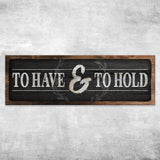 To Have And To Hold Sign III - Tailored Canvases - Flyclothing LLC