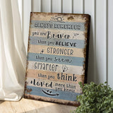 You Are Braver Than You Believe Sign - Tailored Canvases - Flyclothing LLC