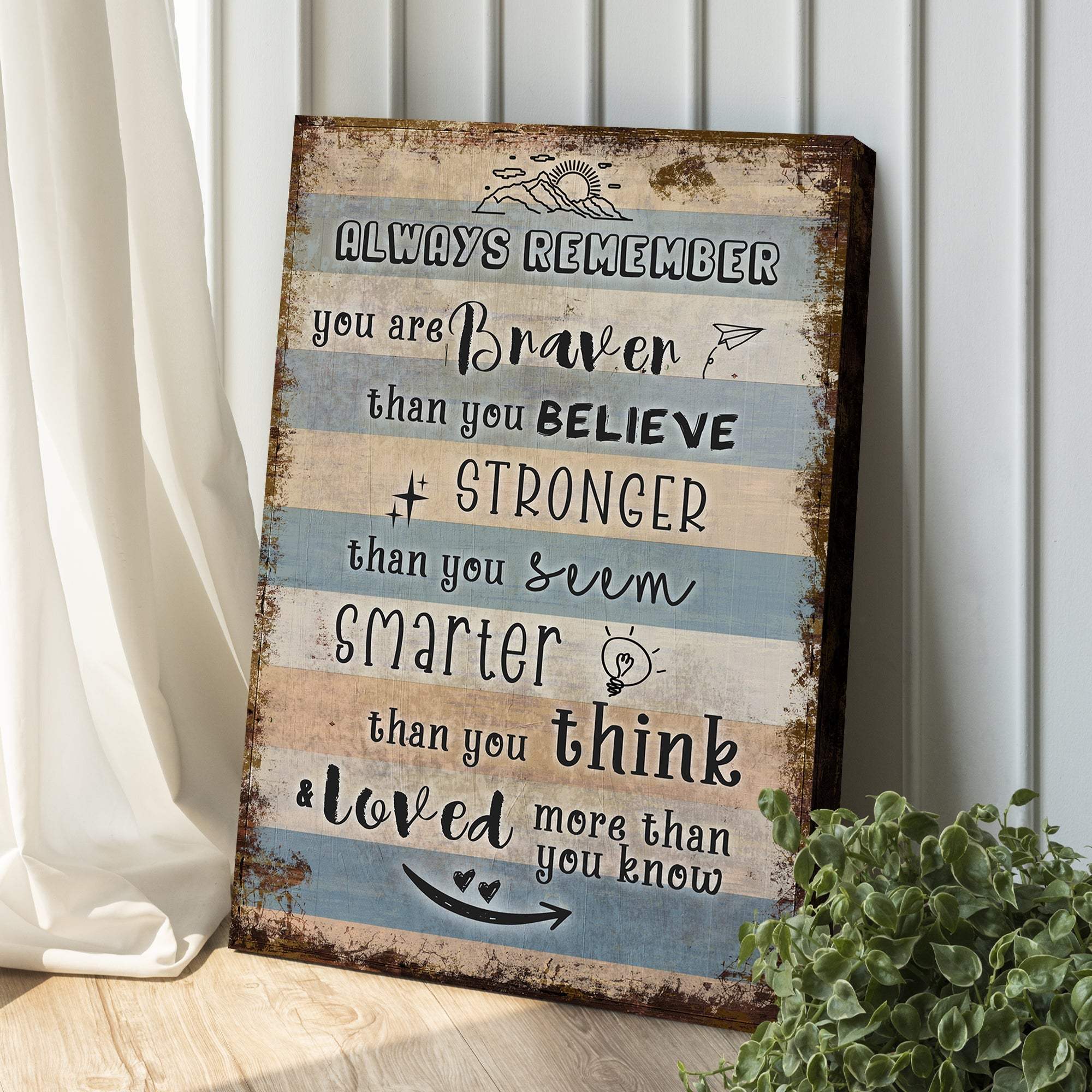 You Are Braver Than You Believe Sign - Tailored Canvases - Flyclothing LLC