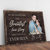 Greatest Love Story In Town Sign - Tailored Canvases - Flyclothing LLC