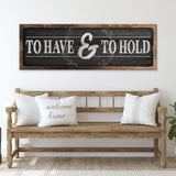 To Have And To Hold Sign III - Tailored Canvases - Flyclothing LLC