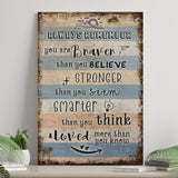 You Are Braver Than You Believe Sign - Tailored Canvases - Flyclothing LLC