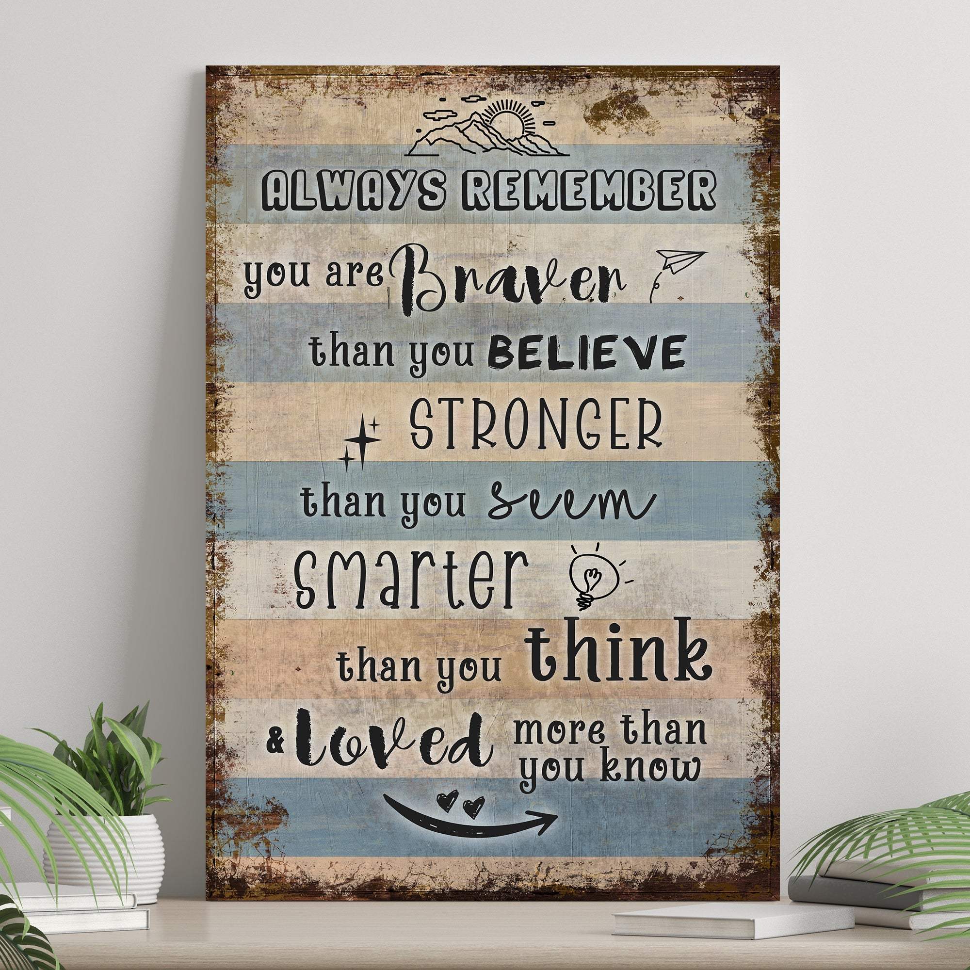 You Are Braver Than You Believe Sign - Tailored Canvases - Flyclothing LLC