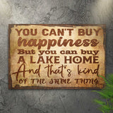 You Can't Buy Happiness But You Can Buy A Lake Home Sign - Tailored Canvases - Flyclothing LLC