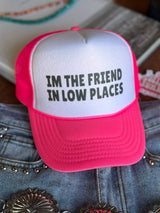 The Friend In Low Places Trucker Hat - Wild Junkie - Flyclothing LLC
