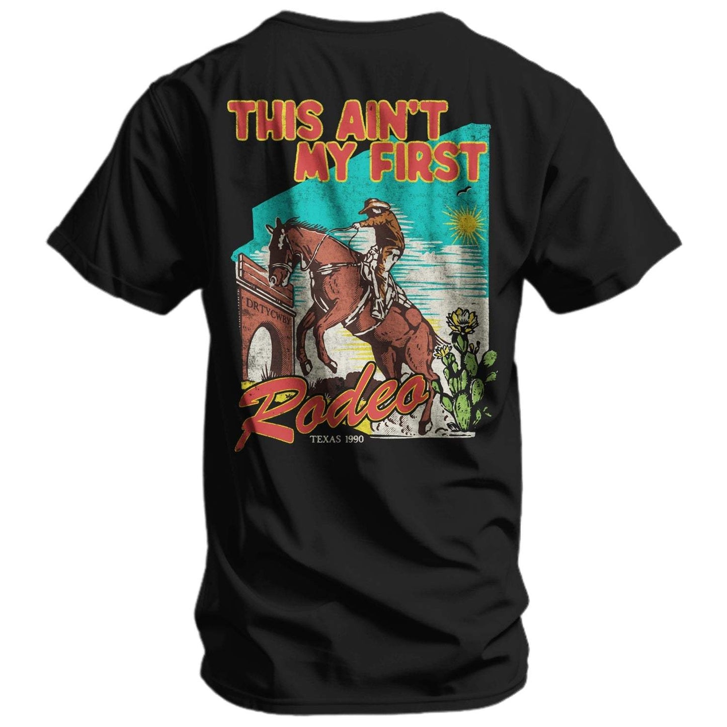 This Ain't My First Rodeo Men's T-Shirt - DIRTY COWBOY USA - Flyclothing LLC