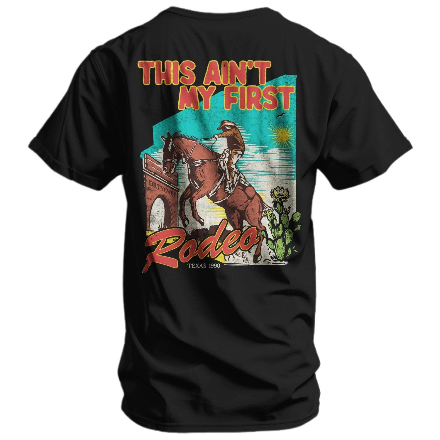 This Ain't My First Rodeo Men's T-Shirt - DIRTY COWBOY USA - Flyclothing LLC