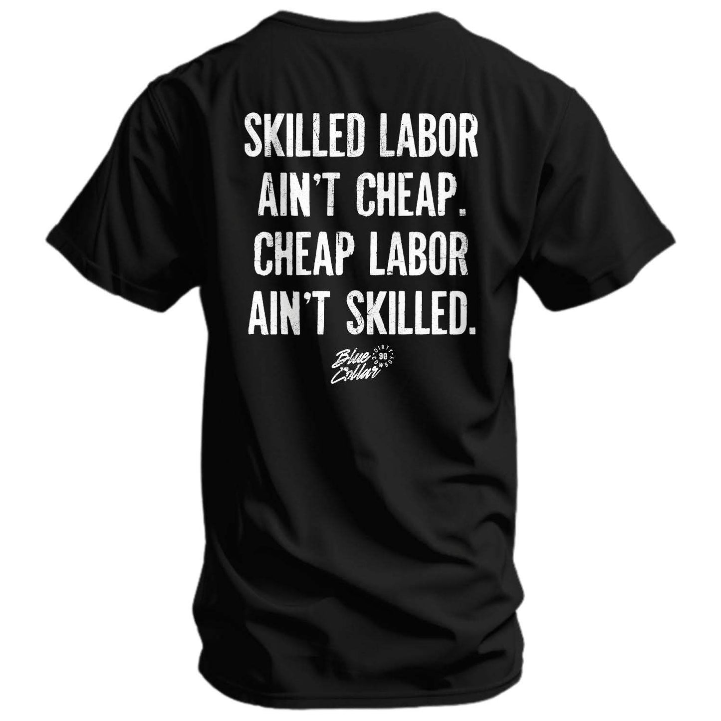 Skilled Labor Ain't Cheap Men's T-Shirt - DIRTY COWBOY USA - Flyclothing LLC