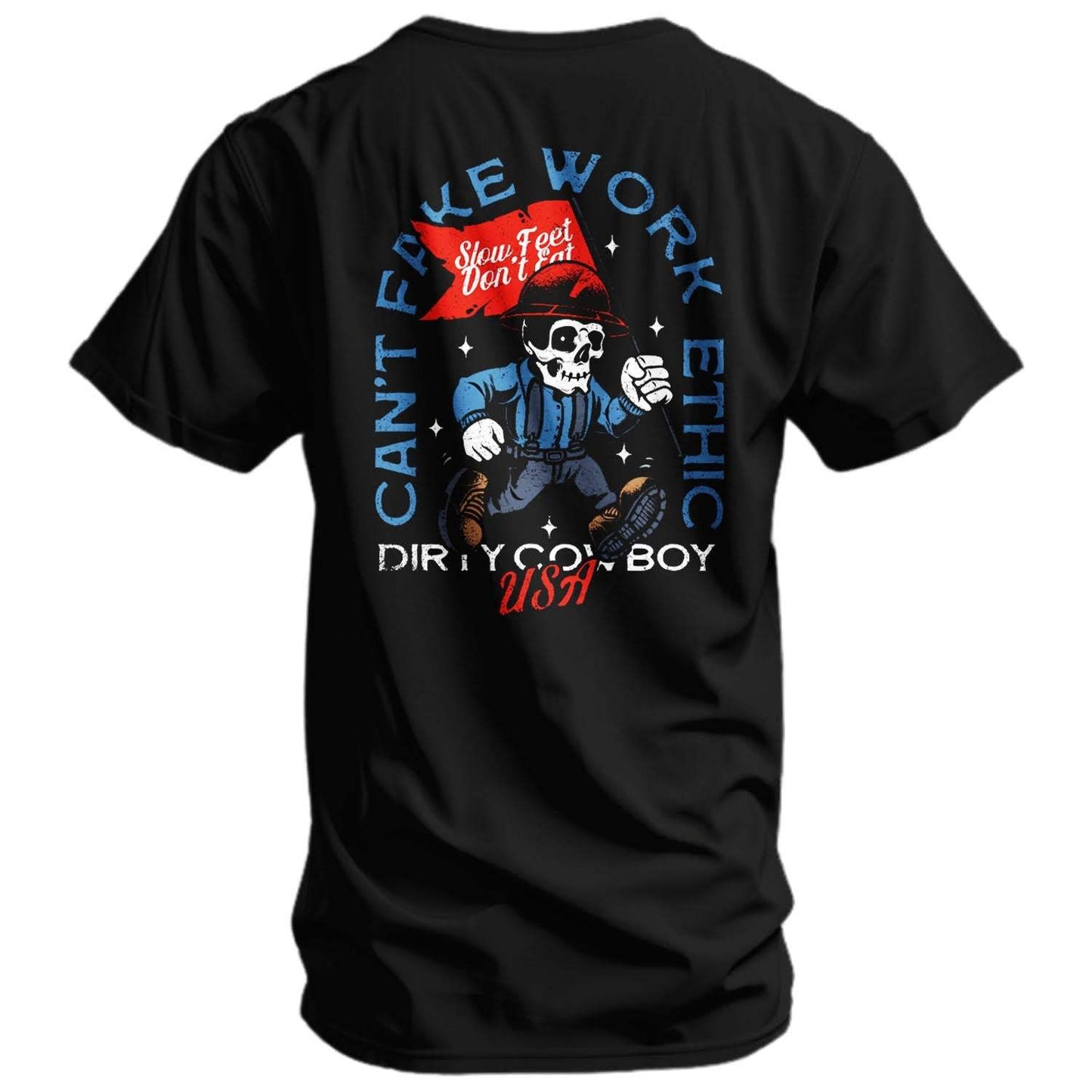 Can't Fake Work Ethic Men's T-Shirt - DIRTY COWBOY USA - Flyclothing LLC