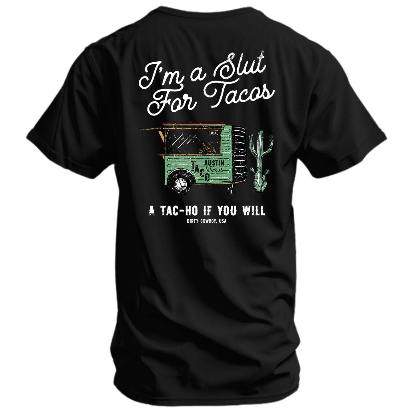 Slut For Taco's Men's T-Shirt - DIRTY COWBOY USA - Flyclothing LLC