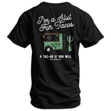 Slut For Taco's Men's T-Shirt - DIRTY COWBOY USA - Flyclothing LLC