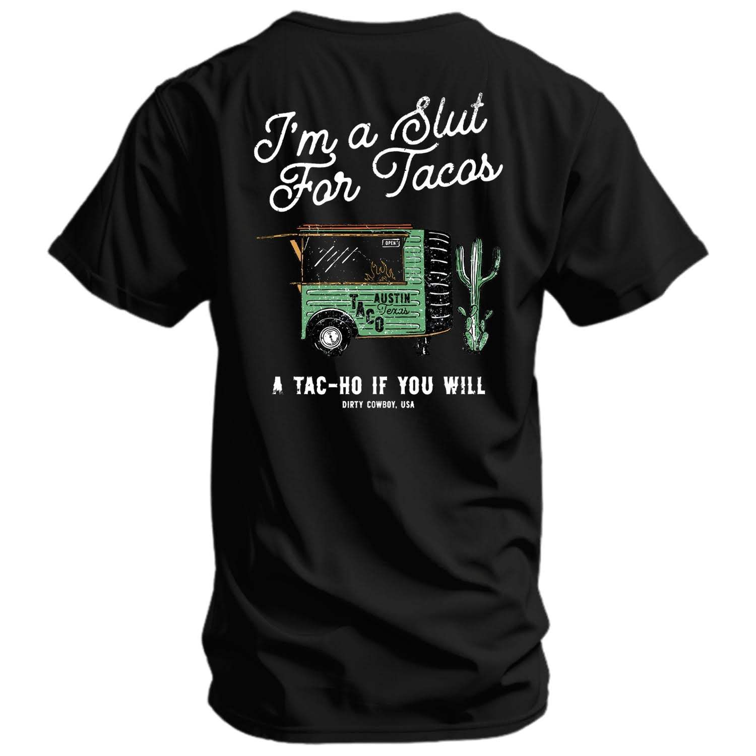 Slut For Taco's Men's T-Shirt - DIRTY COWBOY USA - Flyclothing LLC