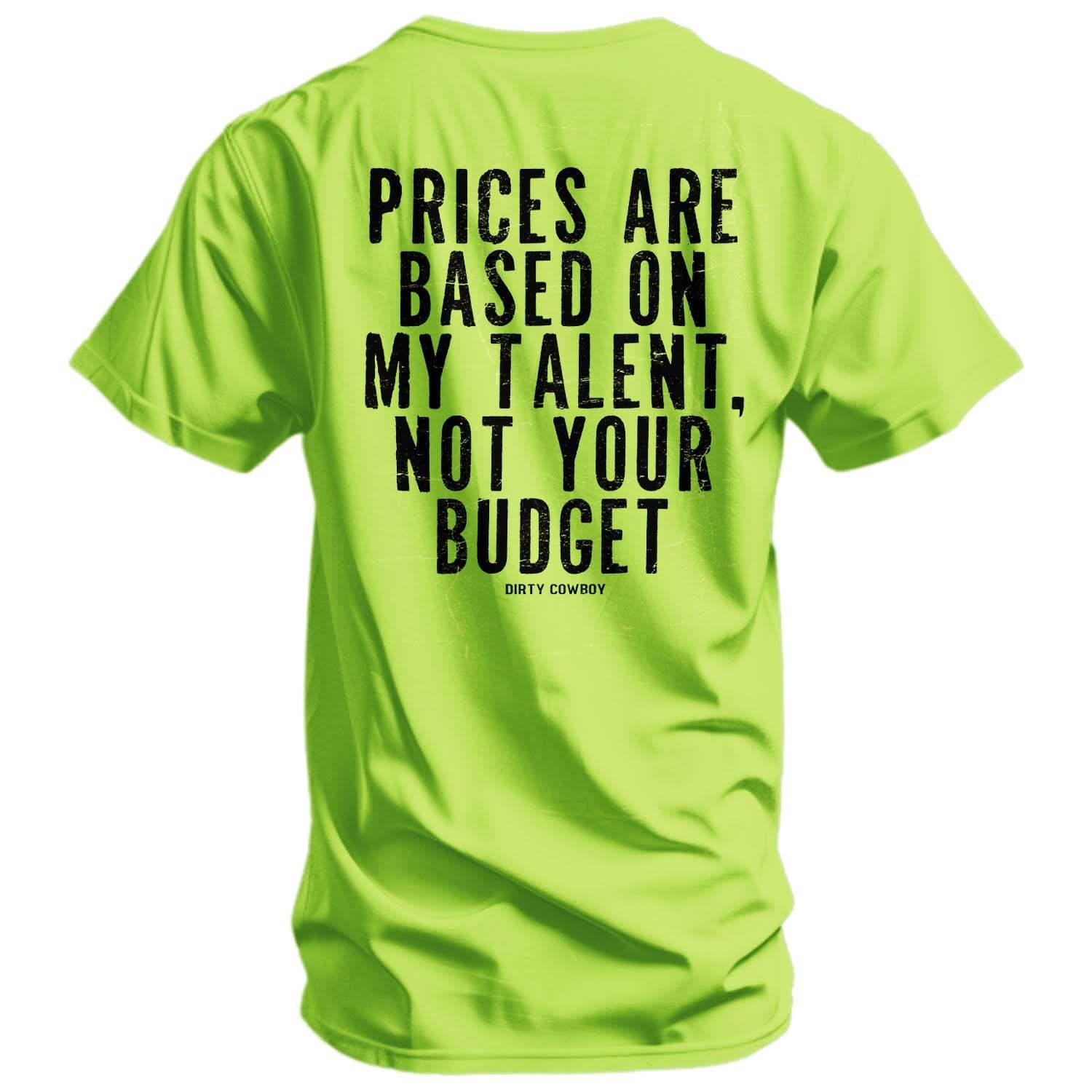 My Prices Are Based On My Talent Men's T-Shirt - DIRTY COWBOY USA - Flyclothing LLC