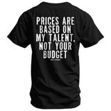 My Prices Are Based On My Talent Men's T-Shirt - DIRTY COWBOY USA - Flyclothing LLC
