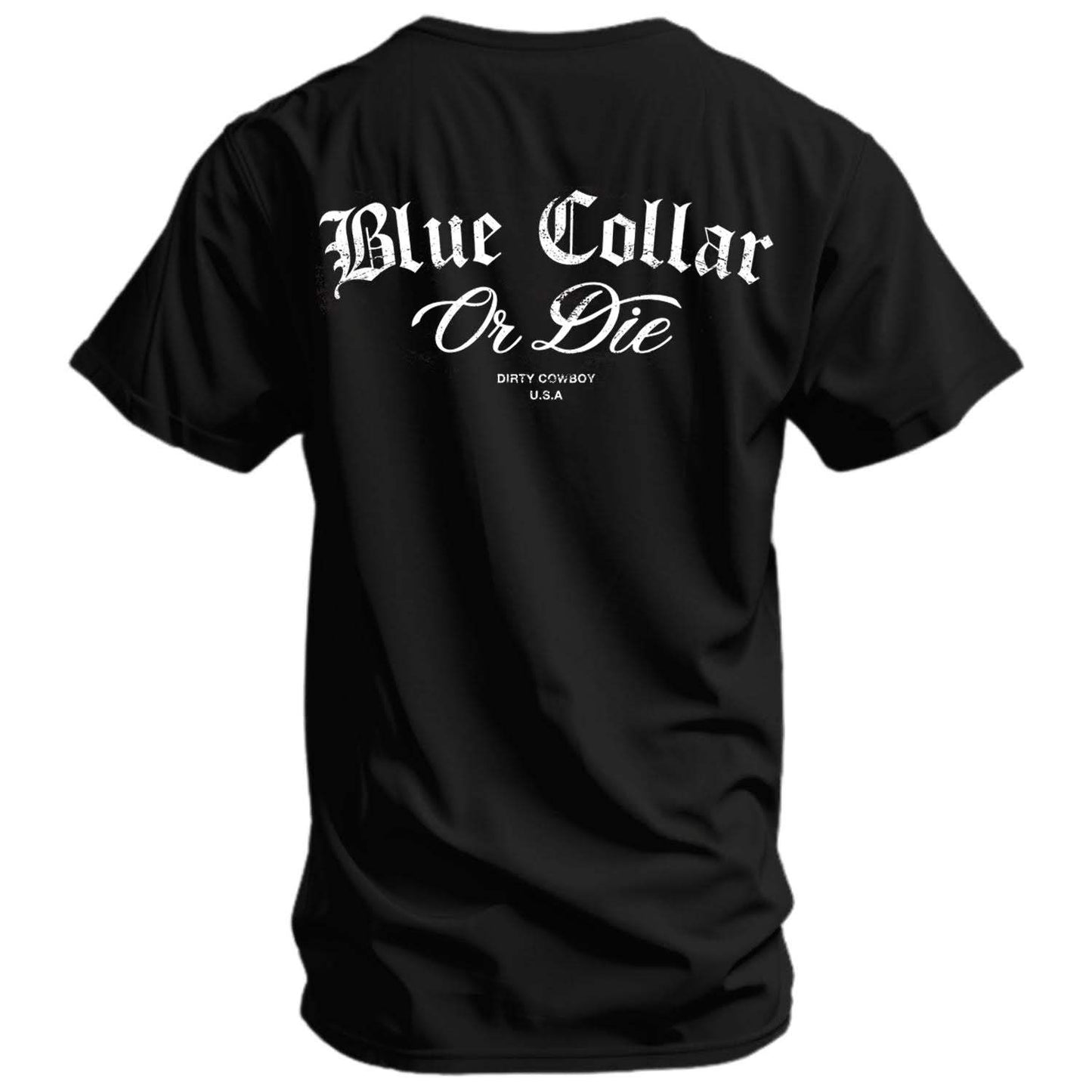 Blue Collar Or Die Men's T-Shirt - DIRTY COWBOY USA - Flyclothing LLC
