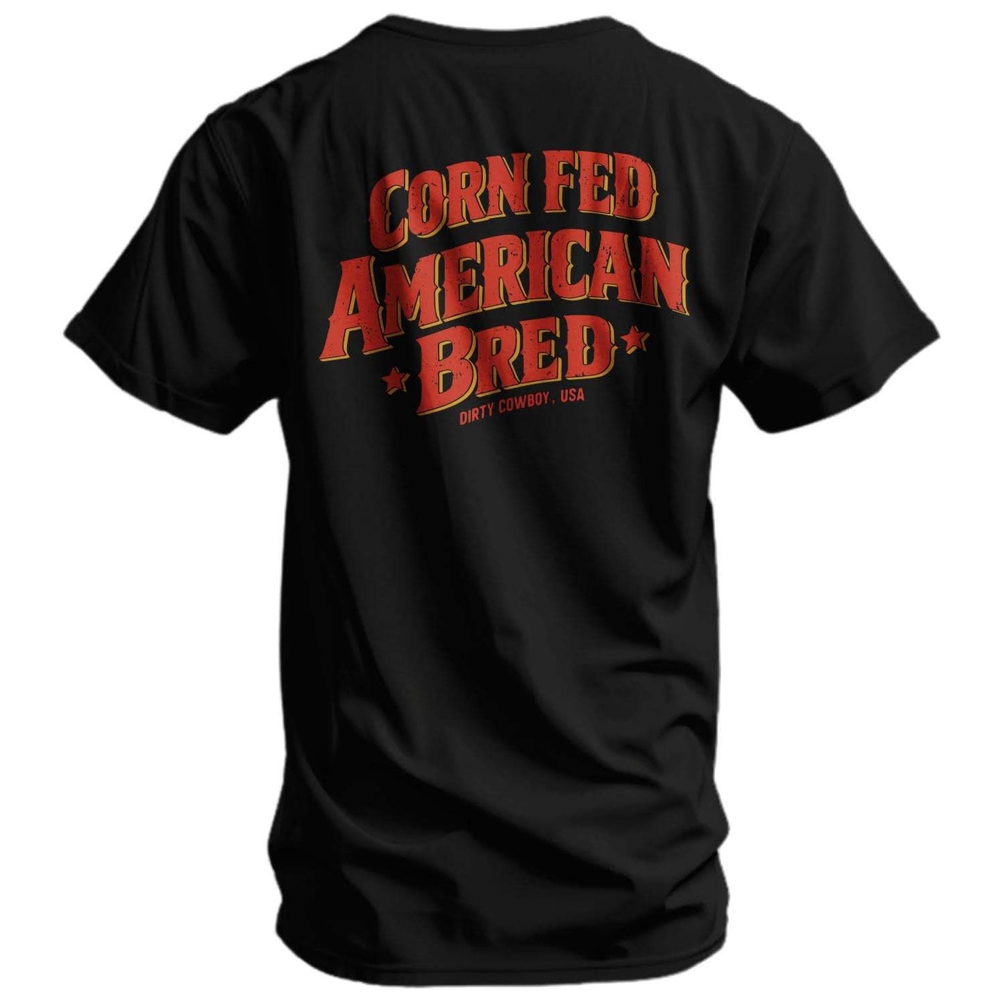 Corn Fed. American Bred Men's T-Shirt - DIRTY COWBOY USA - Flyclothing LLC