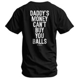 Daddy's Money Can't Buy You Balls Men's T-Shirt - DIRTY COWBOY USA - Flyclothing LLC