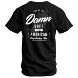 You're Too Damn Soft To Be American Men's T-Shirt - DIRTY COWBOY USA - Flyclothing LLC