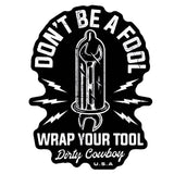 Don't Be A Fool. Wrap Your Tool. Decal Sticker - DIRTY COWBOY USA - Flyclothing LLC