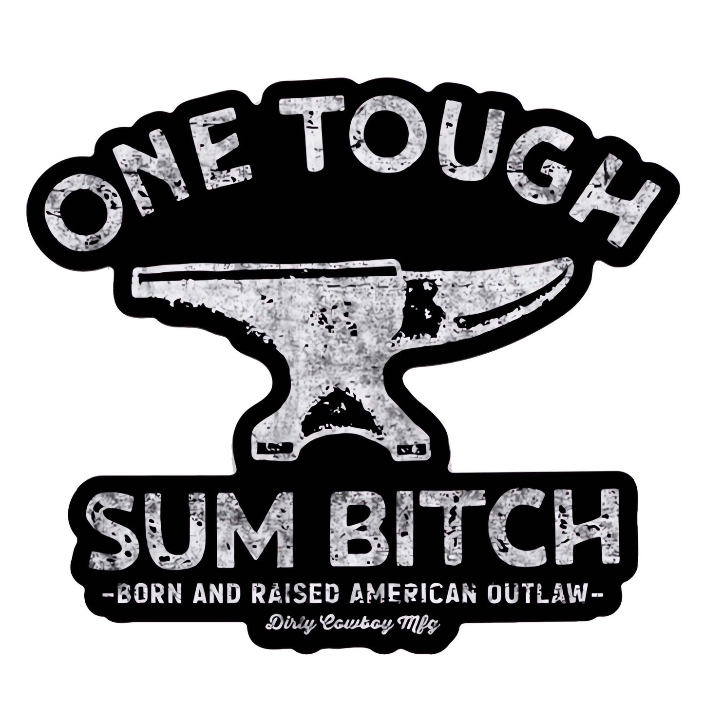 One Tough Sum Anvil Decal - DIRTY COWBOY USA - Flyclothing LLC