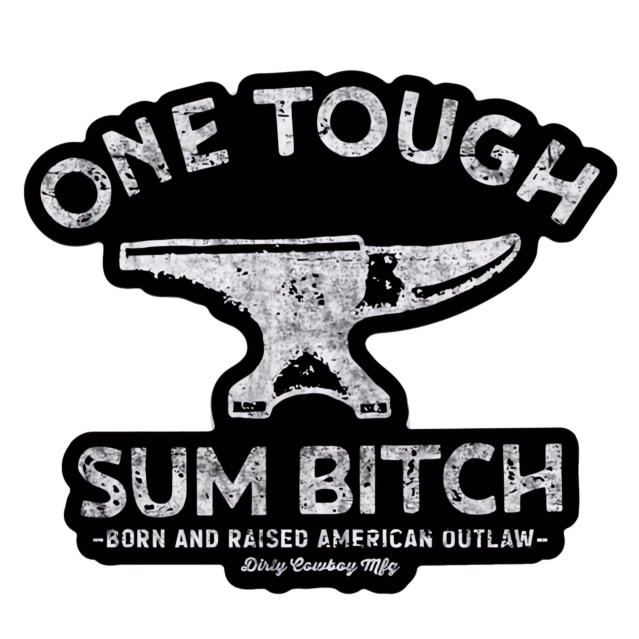 One Tough Sum Anvil Decal - DIRTY COWBOY USA - Flyclothing LLC
