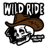 Wild Ride Decal - DIRTY COWBOY USA - Flyclothing LLC