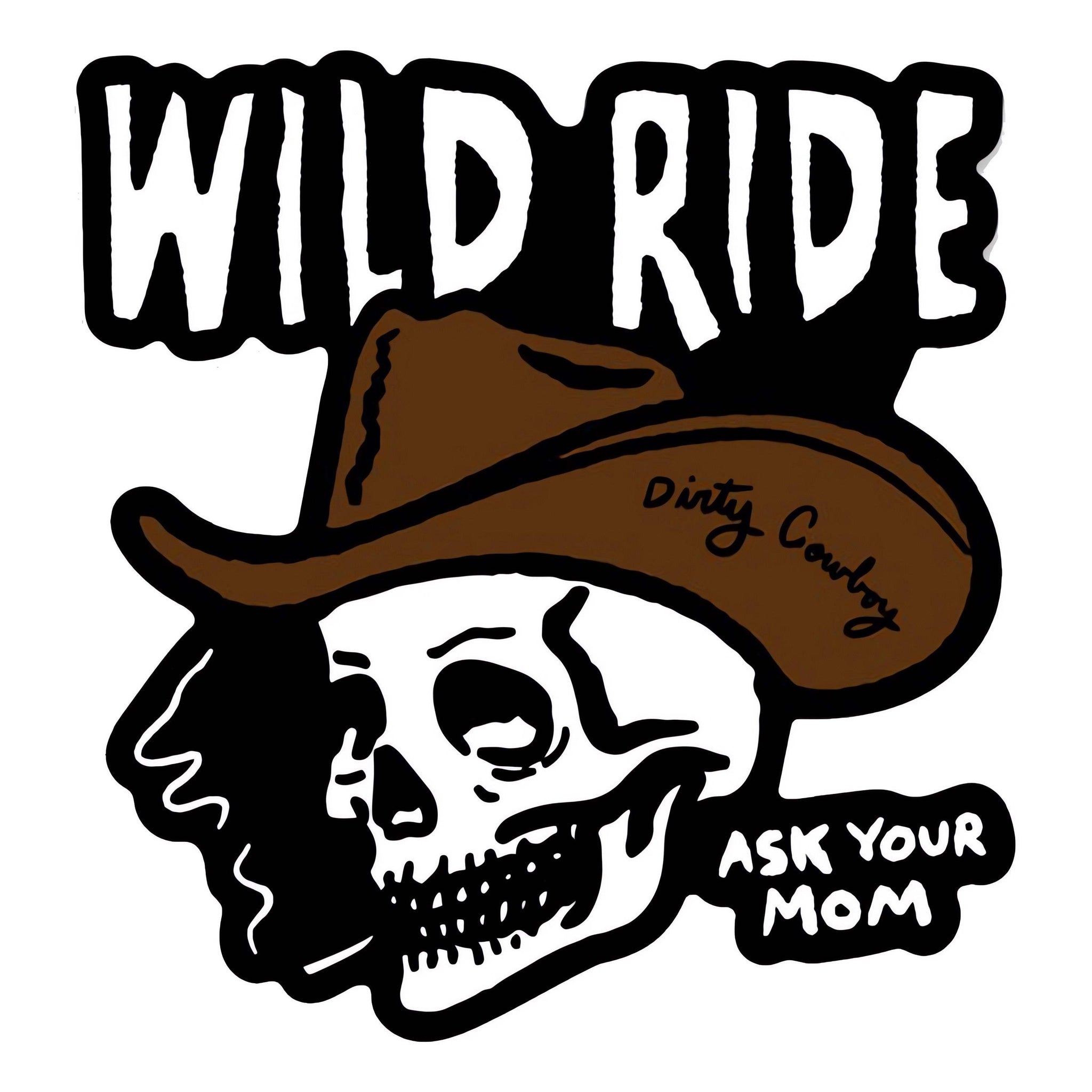 Wild Ride Decal - DIRTY COWBOY USA - Flyclothing LLC