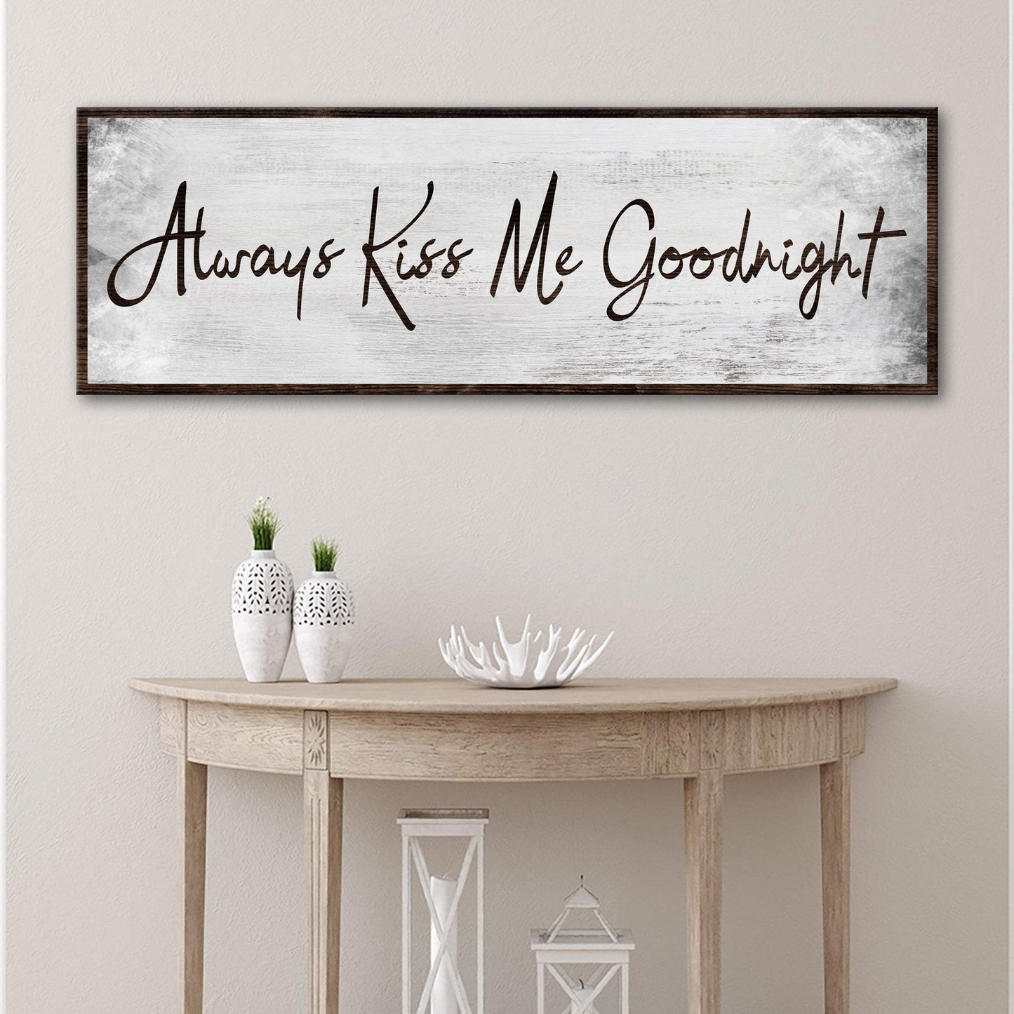 Always Kiss Me Goodnight Sign IV - Tailored Canvases - Flyclothing LLC