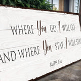 Ruth 1:16: Where You Go I Will Go Faith Sign - Tailored Canvases - Flyclothing LLC