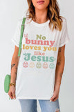 Easter NO BUNNY LOVES YOU LIKE JESUS T-Shirt - Trendsi