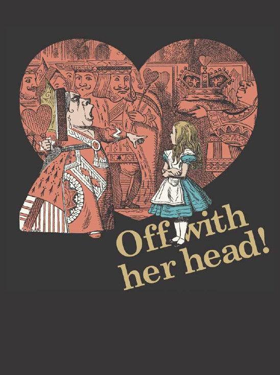 Alice In Wonderland Off With Her Head Tee - Flyclothing LLC