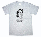 Sorry I Don't Do Guys T-Shirt - Anonymous - Flyclothing LLC