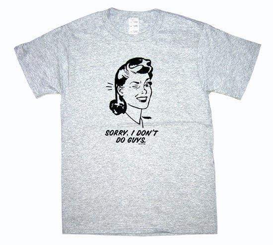 Sorry I Don't Do Guys T-Shirt - Anonymous - Flyclothing LLC