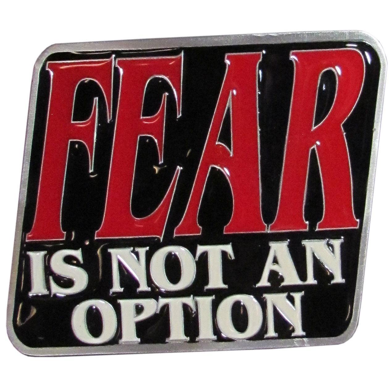 Fear is Not an Option Hitch Cover - Siskiyou Buckle
