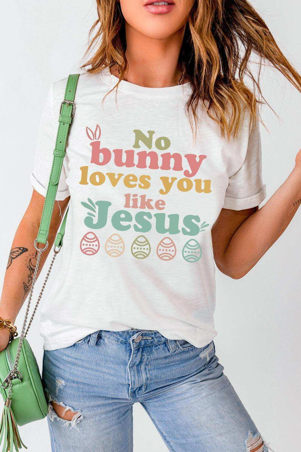 Easter NO BUNNY LOVES YOU LIKE JESUS T-Shirt - Trendsi - Flyclothing LLC