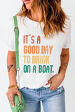 IT'S A GOOD DAY TO DRINK ON A BOAT Graphic Tee - Trendsi